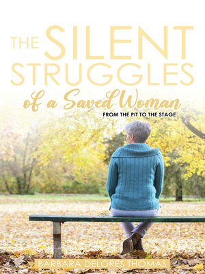 cover image of The Silent Struggles of a Saved Woman
